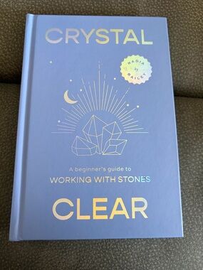Crystal Clear A Guide for Beginners